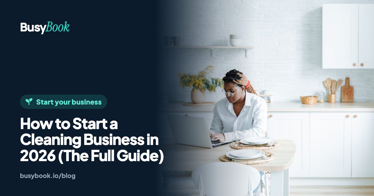 How to Start a Cleaning Business in 2026 (The Full Guide)